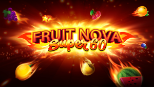 Fruit Super Nova 60: Técnicas De Apostas Para Grandes Ganhos